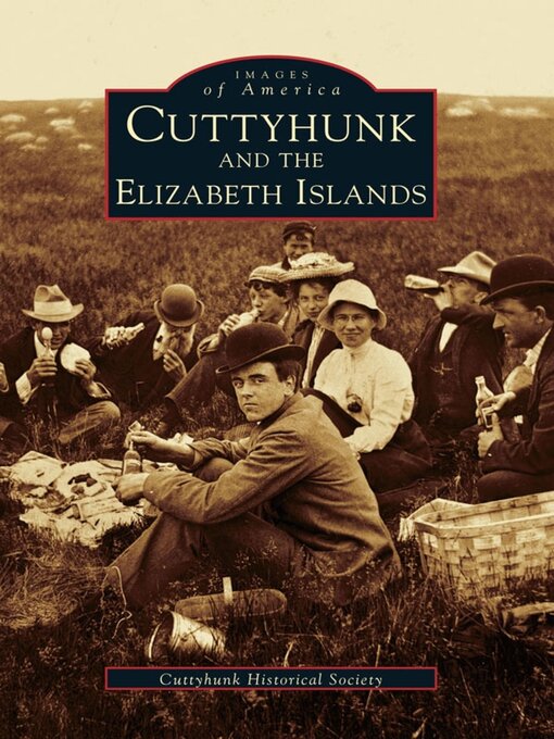 Title details for Cuttyhunk and the Elizabeth Islands by Cuttyhunk Historical Society - Available
